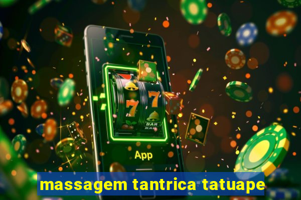 massagem tantrica tatuape